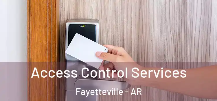  Access Control Services Fayetteville - AR