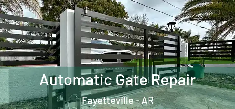  Automatic Gate Repair Fayetteville - AR