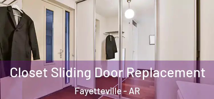 Closet Sliding Door Replacement Fayetteville - AR