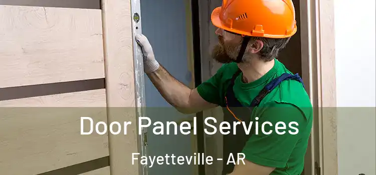 Door Panel Services Fayetteville - AR
