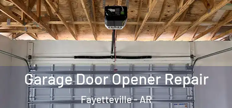  Garage Door Opener Repair Fayetteville - AR