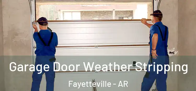  Garage Door Weather Stripping Fayetteville - AR