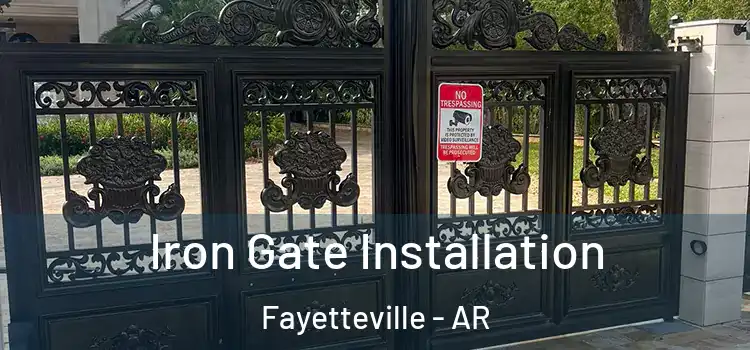 Iron Gate Installation Fayetteville - AR