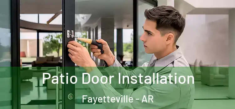 Patio Door Installation Fayetteville - AR