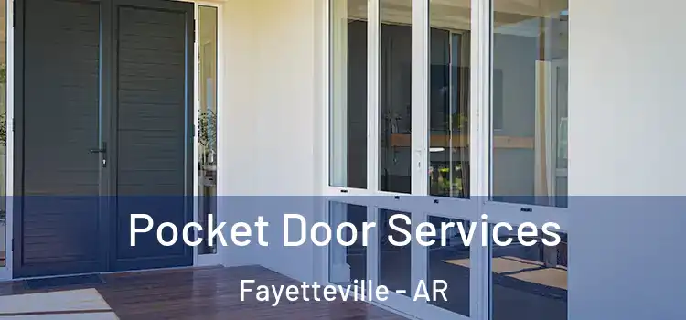  Pocket Door Services Fayetteville - AR
