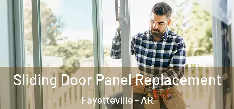  Sliding Door Panel Replacement Fayetteville - AR